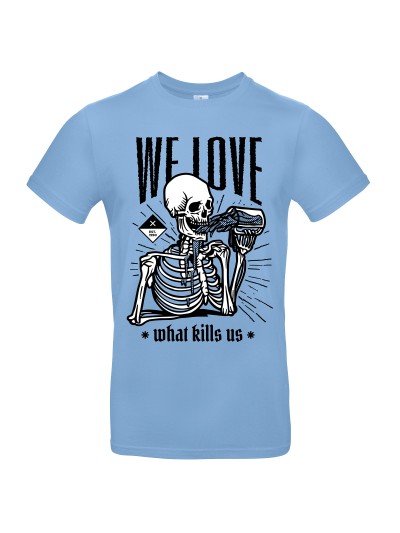 We love what kills us Herren T-Shirt | grobejungs.de