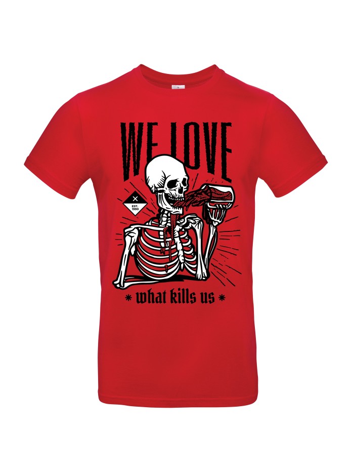 We love what kills us Herren T-Shirt | grobejungs.de