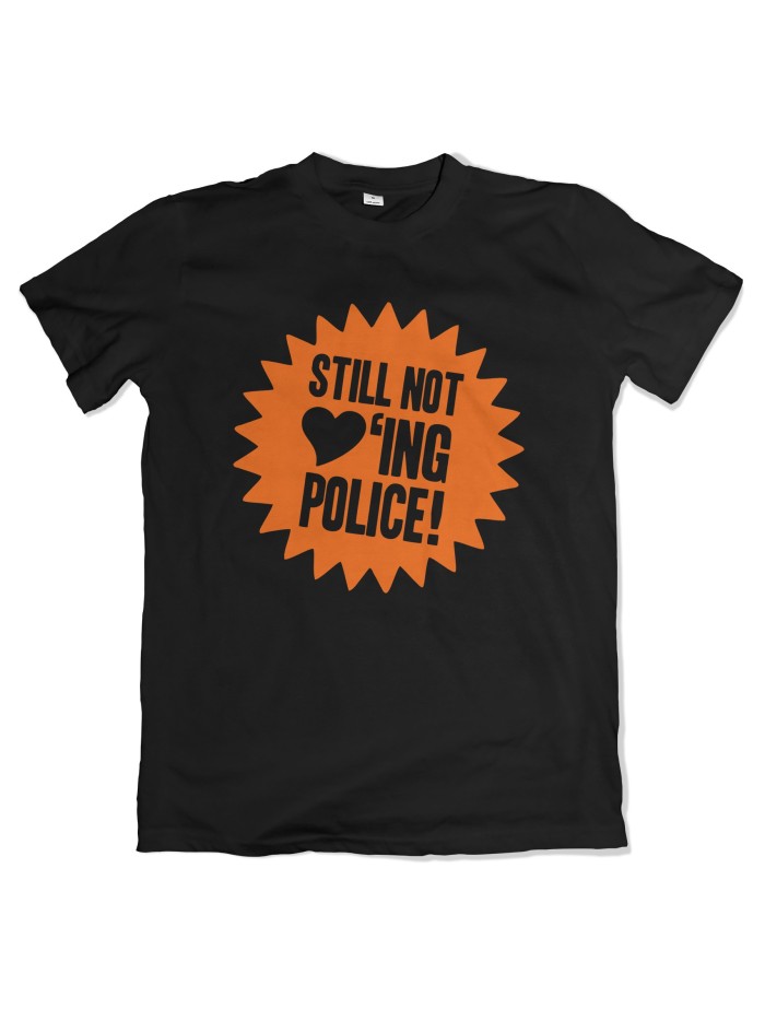 Still Not Loving Police T-Shirt Motivshirt