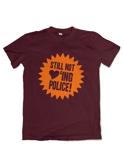 Still Not Loving Police T-Shirt Motivshirt