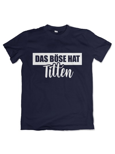 Das Böse hat Titten Herren T-Shirt | grobejungs.de