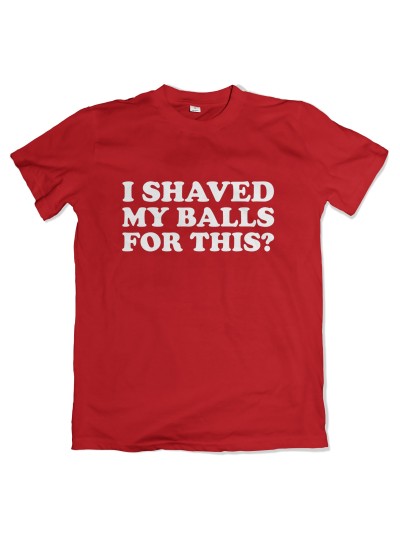 I Shaved My Balls Herren T-Shirt | grobejungs.de