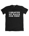 I Shaved My Balls Herren T-Shirt | grobejungs.de