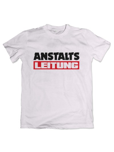 Anstaltsleitung T-Shirt Motivshirt