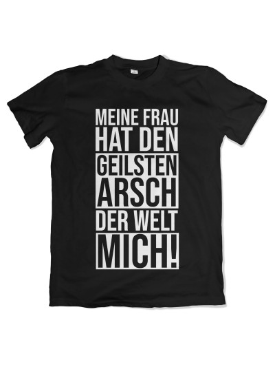 Meine Frau hat den geilsten Arsch T-Shirt Funshirt